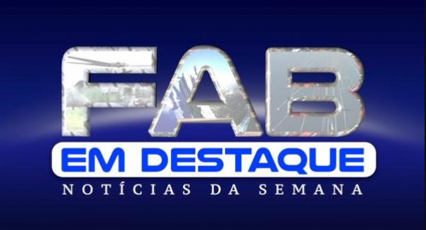 O FAB EM DESTAQUE desta sexta-feira (22/03) traz as principais notícias da Força Aérea Brasileira (FAB) de 14 a 21 de março