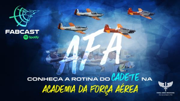  Quer saber tudo sobre a Academia da Força Aérea? Assista ao FABCAST!