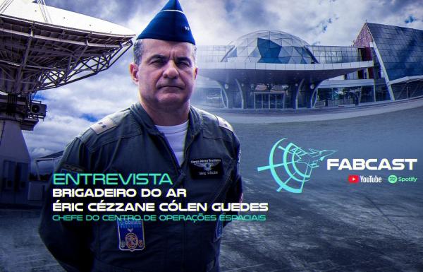 FABCAST entrevistou o Chefe do Centro de Operações Espaciais (COPE), Brigadeiro do Ar Éric Cézzane Cólen Guedes